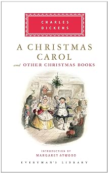 A Christmas Carol and Other Christmas Books - Everyman's Library