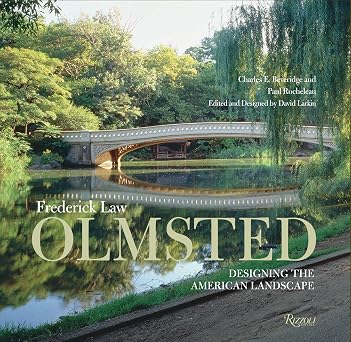 Frederick Law Olmstead: Designing the American Landscape