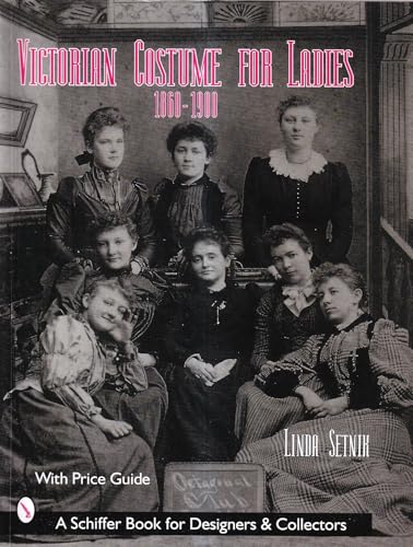 Victorian Costume for Ladies, 1860-1900