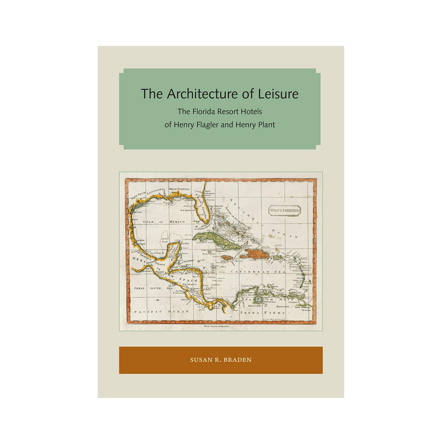 The Architecture of Leisure: The Florida Resort Hotels of Henry Flagler and Henry Plant