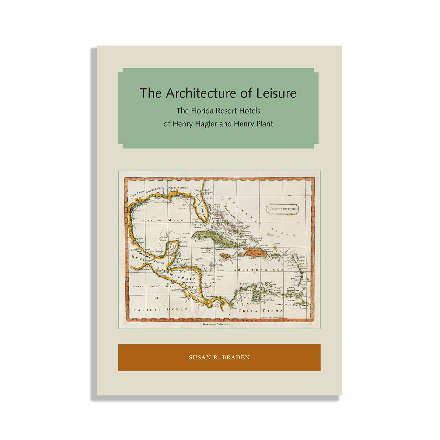 The Architecture of Leisure: The Florida Resort Hotels of Henry Flagler and Henry Plant