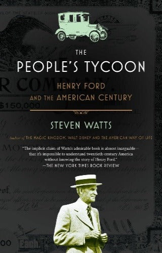 The People's Tycoon: Henry Ford and the American Century