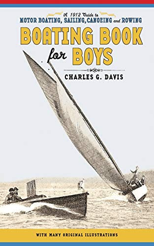 Boating Book for Boys: A guide to motor boating, sailing, canoeing and rowing
