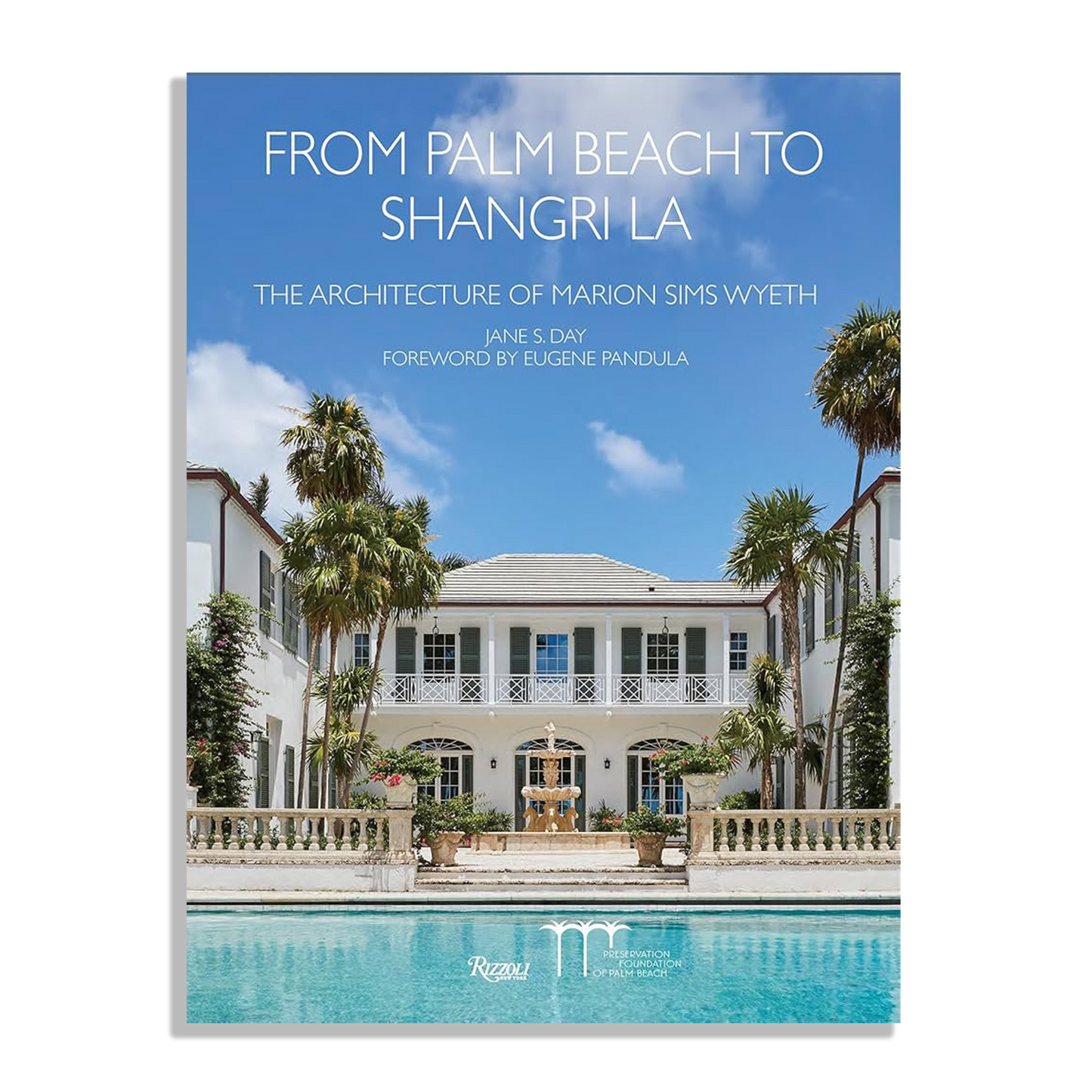 From Palm Beach to Shangri La: The Architecture of Marion Sims Wyeth