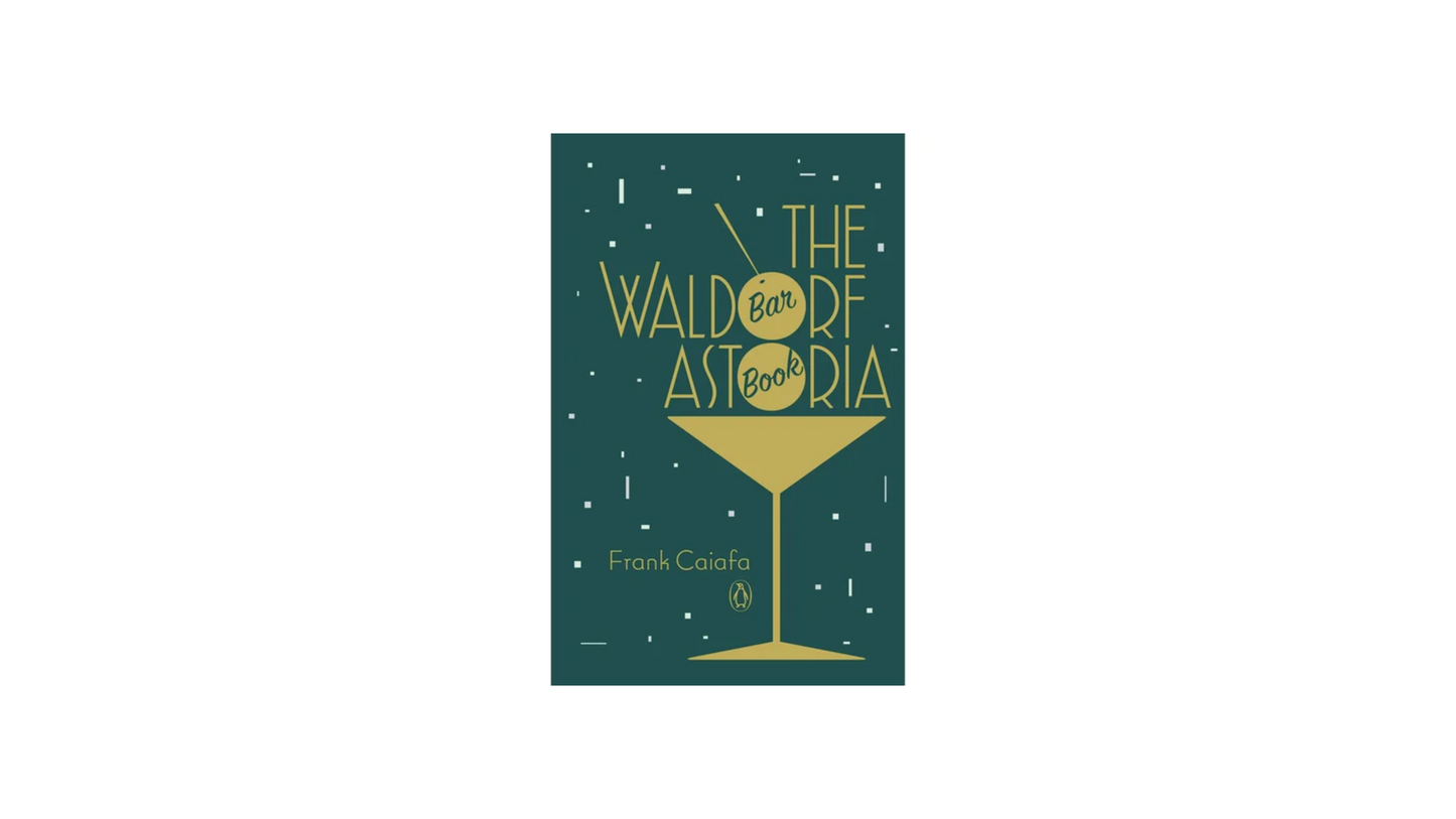 The Waldorf Astoria Bar Book