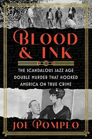 Blood & Ink: The Scandalous Jazz Age Double Murder that Hooked America on True Crime