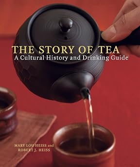 The Story Of Tea by Mary Lou and Robert Heiss