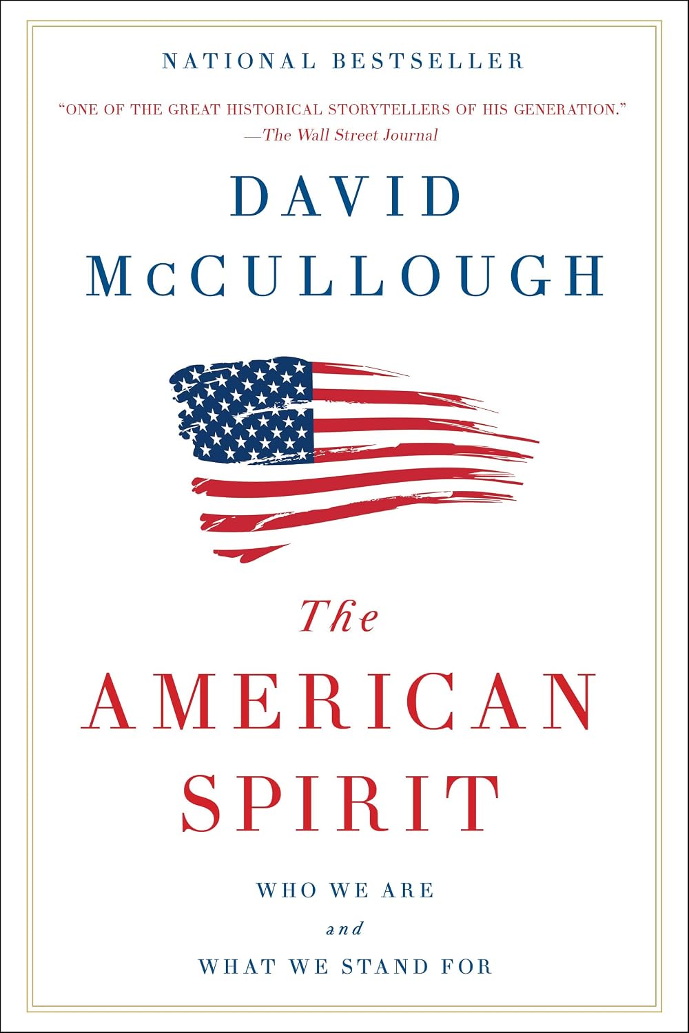 The American Spirit: Who We Are and What We Stand For