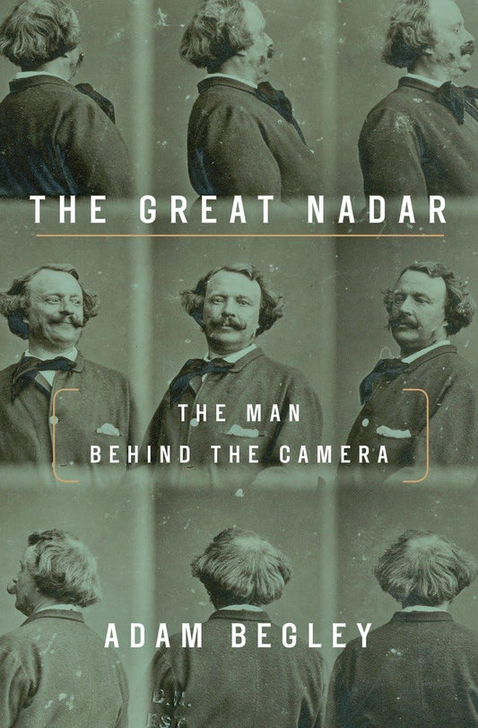 The Great Nadar: The Man Behind the Camera