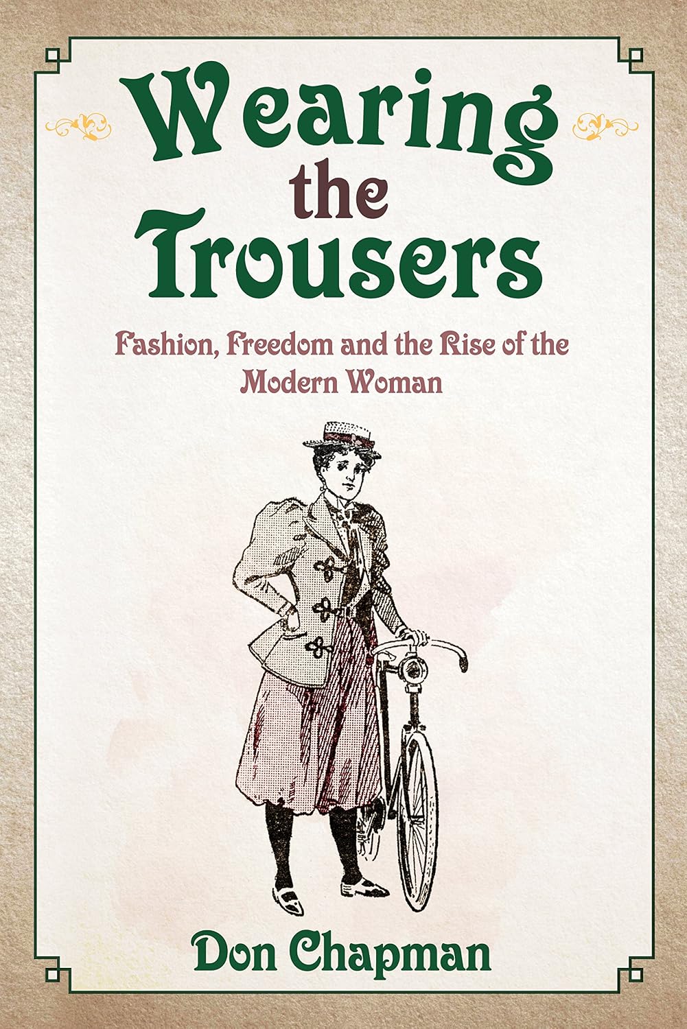 Wearing the Trousers: Fashion, Freedom and the Rise of the Modern Woman