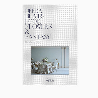 Deeda Blair: Food, Flowers, & Fantasy
