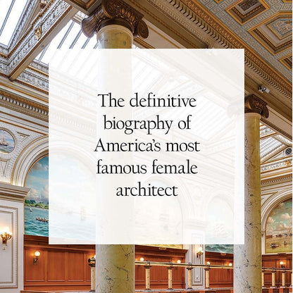 Julia Morgan: An Intimate Biography of the Trailblazing Architect