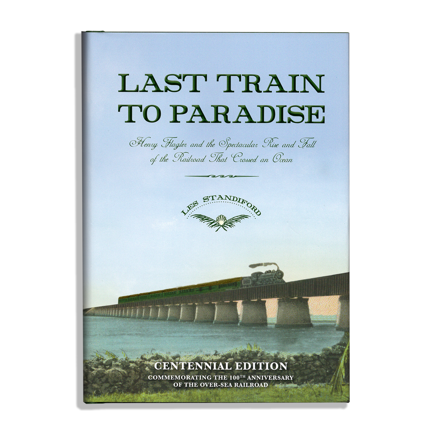 Last Train to Paradise - Centennial Edition