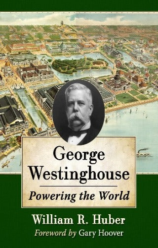 George Westinghouse: Powering the World