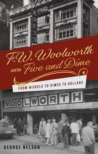 F.W. Woolworth and the Five and Dime