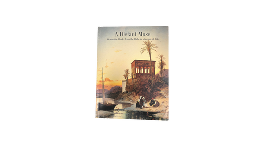 A Distant Muse: Orientalist Works from the Dahesh Museum of Art