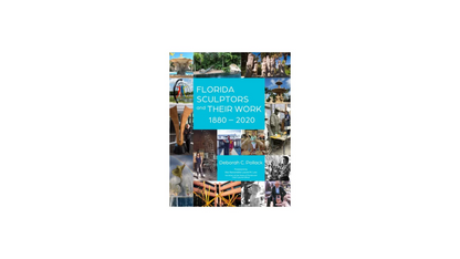 Florida Sculptors and Their Work: 1880-2020
