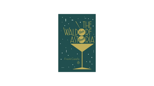 The Waldorf Astoria Bar Book